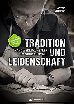 portada Tradition und Leidenschaft - Handwerkskünstler im Schwarzwald (en Alemán)