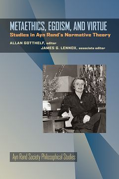 portada Metaethics, Egoism, and Virtue: Studies in Ayn Rand's Normative Theory (en Inglés)