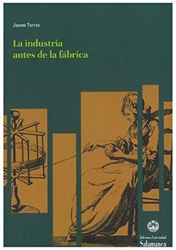 portada La Industria Antes de la Fábrica (Estudios Históricos & Geográficos, 170) (en Portugués)
