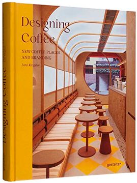 portada Designing Coffee: New Coffee Places and Branding (en Inglés)
