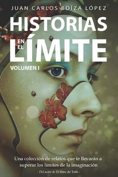 portada Historias en el Límite (Volumen I): Una colección de relatos que te llevarán a superar los límites de la imaginación (in Spanish)