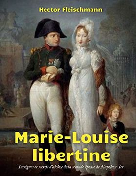 portada Marie-Louise Libertine: Intrigues et Secrets D'Alcôve (en Francés)