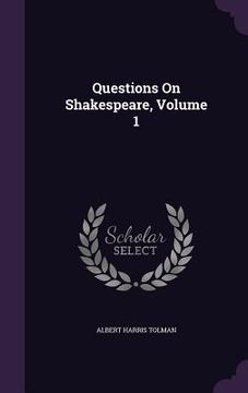 portada Questions On Shakespeare, Volume 1 (en Inglés)