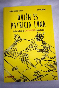 Libro Quién es Patricia Luna, García-Zarza, Isabel, ISBN 52552946. Comprar en Buscalibre