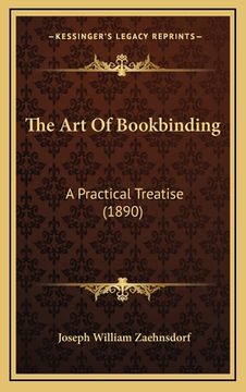 portada the art of bookbinding: a practical treatise (1890) (en Inglés)
