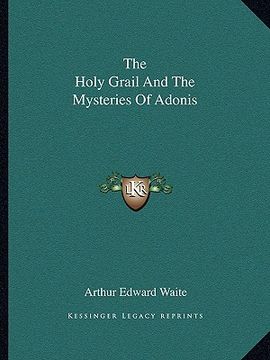 portada the holy grail and the mysteries of adonis (in English)