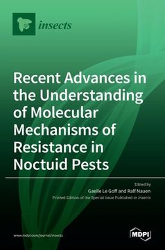 portada Recent Advances in the Understanding of Molecular Mechanisms of Resistance in Noctuid Pests (en Inglés)