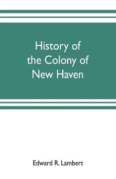 portada History of the Colony of new Haven Before and After the Union With Connecticut (in English)