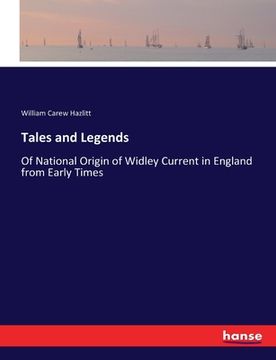 portada Tales and Legends: Of National Origin of Widley Current in England from Early Times (in English)