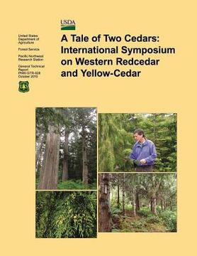 portada A Tale of Two Cedars: International Symposium on Western Redcedar and Yellow- Cedar (en Inglés)