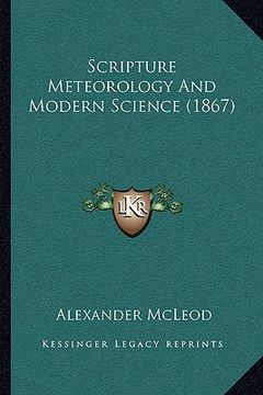 portada scripture meteorology and modern science (1867) (in English)