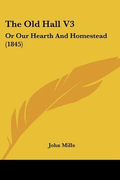 portada the old hall v3: or our hearth and homestead (1845) (in English)