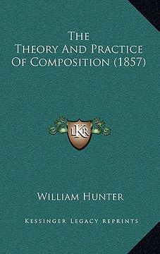 portada the theory and practice of composition (1857)