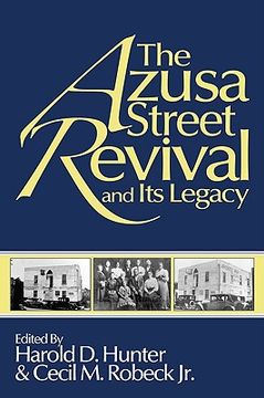 portada the azusa street revival and its legacy (en Inglés)