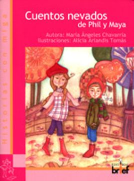 Cuentos nevados de Phil y Maya (Historias con Miga)