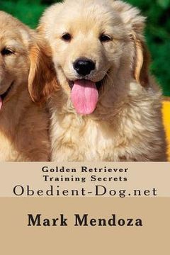 portada Golden Retriever Training Secrets: Obedient-Dog.net (in English)