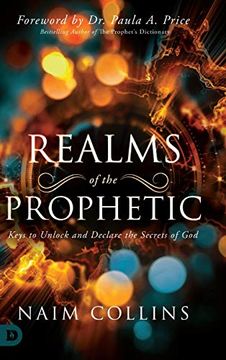 portada Realms of the Prophetic: Keys to Unlock and Declare the Secrets of god (en Inglés)