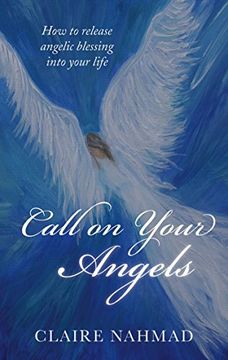 portada Call on Your Angels: How to Release Angelic Blessings Into Your Life 