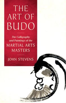 portada The Art of Budo: The Calligraphy and Paintings of the Martial Arts Masters (in English)