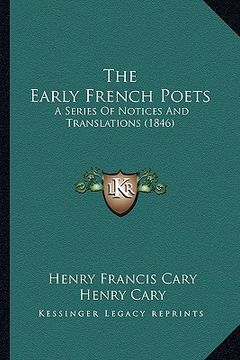 portada the early french poets: a series of notices and translations (1846)