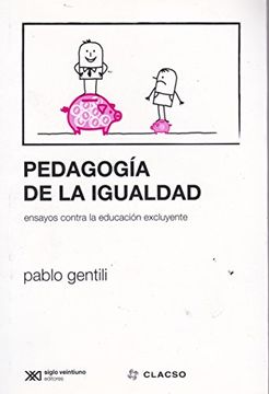 portada Pedagogia de la Igualdad. Ensayos Contra la Educacion Excluyente (in Spanish)