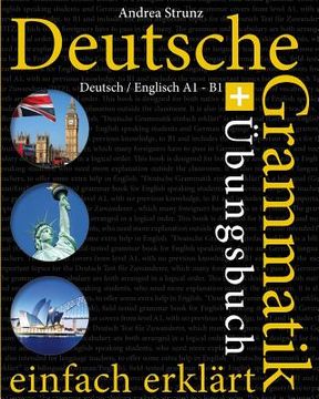 portada Deutsche Grammatik einfach erklärt: Grammatik + Übungsbuch Deutsch / Englisch A1 - B1 (in German)