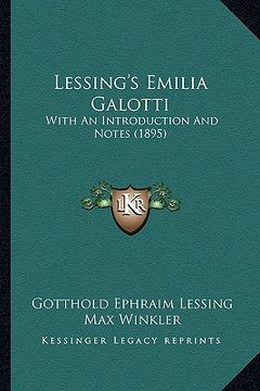 portada lessing's emilia galotti: with an introduction and notes (1895) (en Inglés)