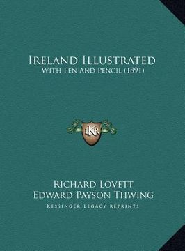 portada ireland illustrated: with pen and pencil (1891)