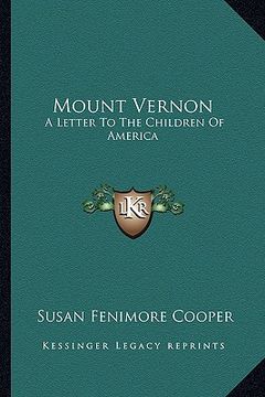 portada mount vernon: a letter to the children of america (en Inglés)