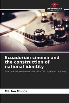 portada Ecuadorian cinema and the construction of national identity (en Inglés)