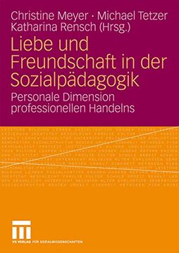 portada Liebe und Freundschaft in der Sozialpädagogik: Personale Dimension Professionellen Handelns (en Alemán)