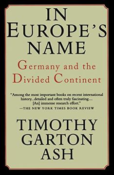 portada In Europe's Name: Germany and the Divided Continent (in English)