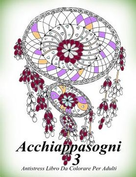 portada Acchiappasogni 3: Antistress Libro Da Colorare Per Adulti (in Italian)