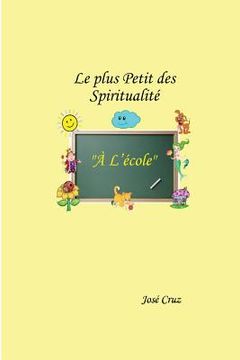 portada Le plus Petit des Spiritualité à l'École (in French)