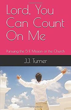 portada Lord, you can Count on me: Pursuing the 5-e Mission of the Church 