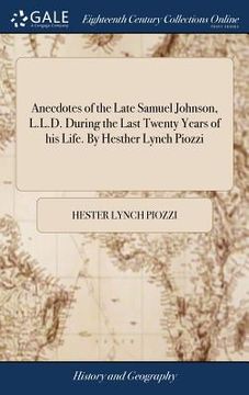 portada Anecdotes of the Late Samuel Johnson, L.L.D. During the Last Twenty Years of his Life. By Hesther Lynch Piozzi