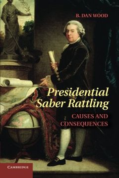 portada Presidential Saber Rattling: Causes and Consequences (en Inglés)