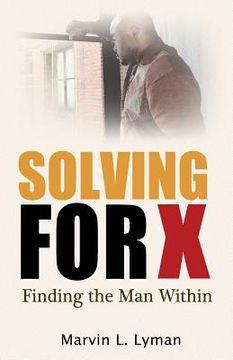 portada Solving for X: Finding the Man Within (in English)