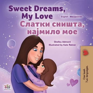 portada Sweet Dreams, My Love (English Macedonian Bilingual Book for Kids)