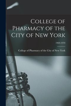 portada College of Pharmacy of the City of New York; 1969-1970