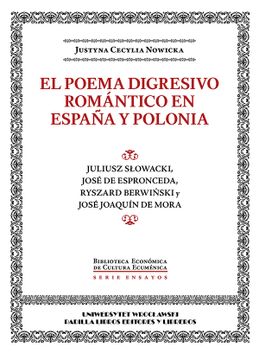 portada El Poema Digresivo Romántico en España y en Polonia: Juliusz Słowacki, José de Espronceda, Ryszard Berwiński y José Joaquín de Mora (Serie Ensayos) (in Spanish)