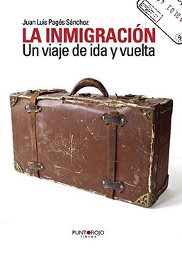 portada La Inmigración. Un Viaje De Ida Y Vuelta (spanish Edition)