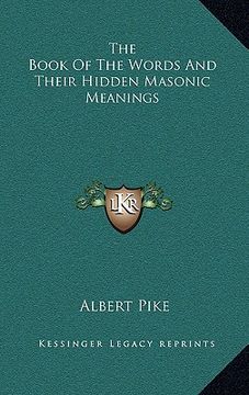 portada the book of the words and their hidden masonic meanings (en Inglés)