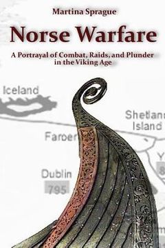 portada Norse Warfare: A Portrayal of Combat, Raids, and Plunder in the Viking Age (en Inglés)