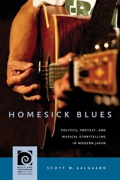 portada Homesick Blues: Politics, Protest, and Musical Storytelling in Modern Japan (en Inglés)