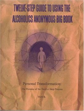 portada Twelve-Step Guide to Using the Alcoholics Anonymous big Book: Personal Transformation: The Promise of the Twelve-Step Process 