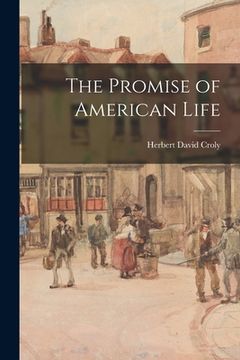 portada The Promise of American Life (en Inglés)
