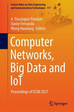 portada Computer Networks, Big Data and Iot: Proceedings of Iccbi 2021 (en Inglés)
