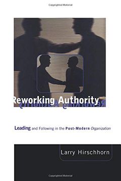 portada Reworking Authority: Leading and Following in the Post-Modern Organization (The mit Press) (in English)