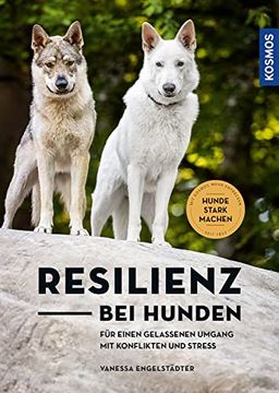 portada Resilienz bei Hunden: Hunde im Inneren Stärken - für Einen Gelassenen Umgang mit Konflikten und Stress
